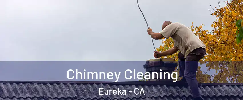  Chimney Cleaning Eureka - CA