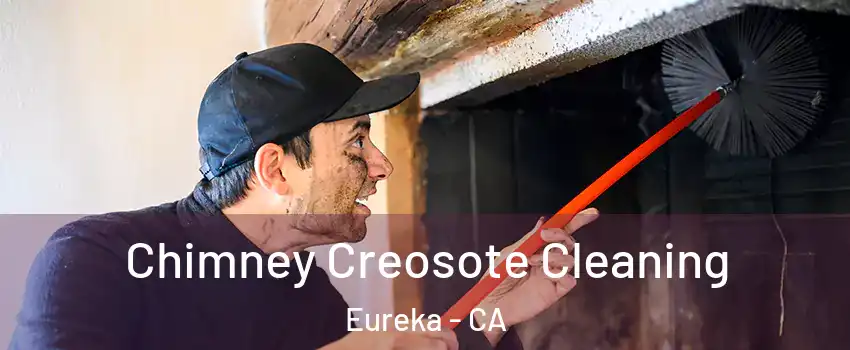  Chimney Creosote Cleaning Eureka - CA
