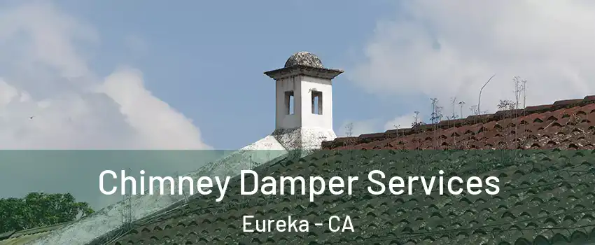  Chimney Damper Services Eureka - CA