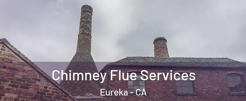  Chimney Flue Services Eureka - CA