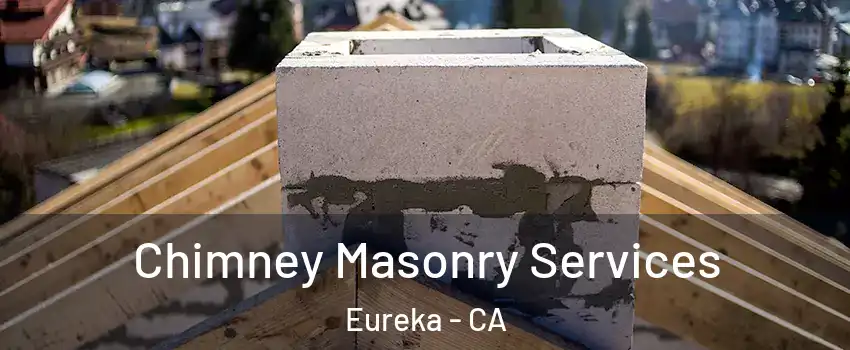  Chimney Masonry Services Eureka - CA