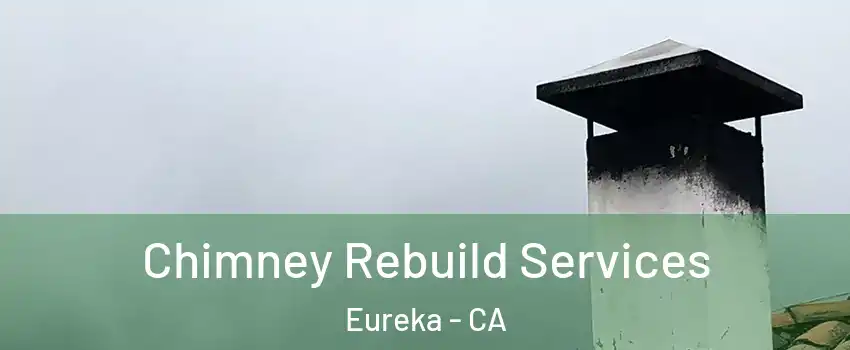  Chimney Rebuild Services Eureka - CA