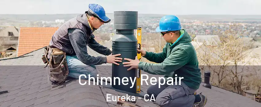  Chimney Repair Eureka - CA