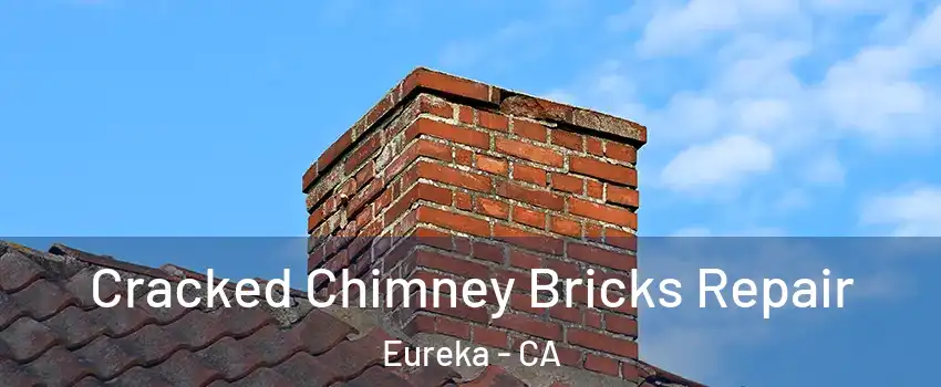  Cracked Chimney Bricks Repair Eureka - CA