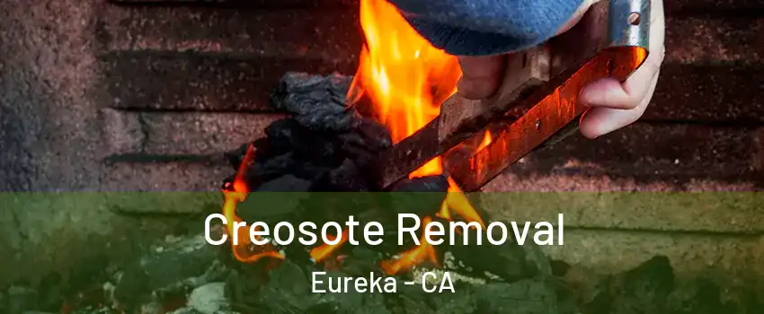  Creosote Removal Eureka - CA