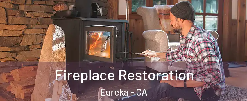  Fireplace Restoration Eureka - CA