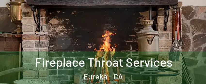 Fireplace Throat Services Eureka - CA