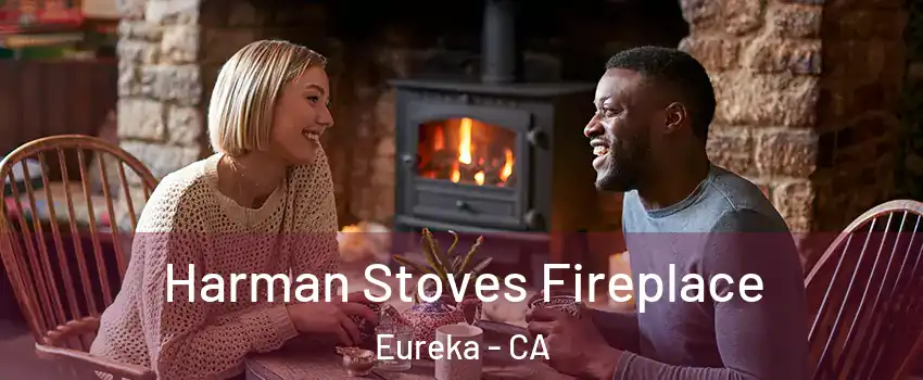  Harman Stoves Fireplace Eureka - CA