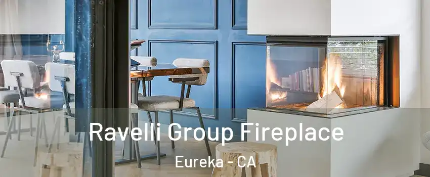  Ravelli Group Fireplace Eureka - CA