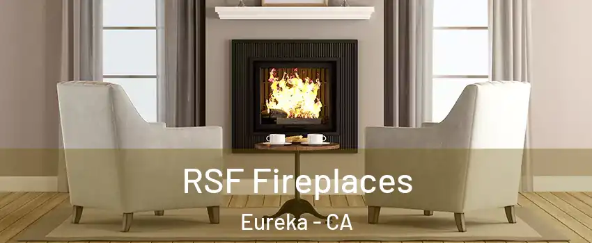  RSF Fireplaces Eureka - CA