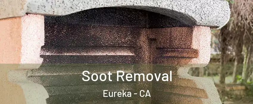  Soot Removal Eureka - CA